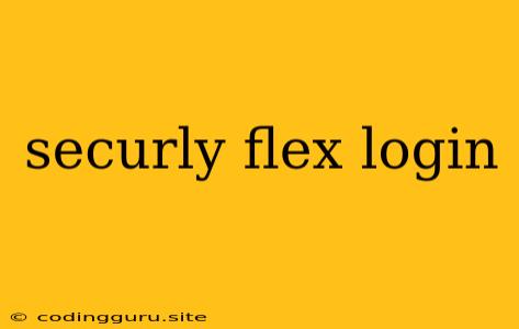 Securly Flex Login