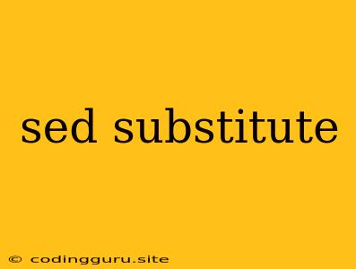 Sed Substitute