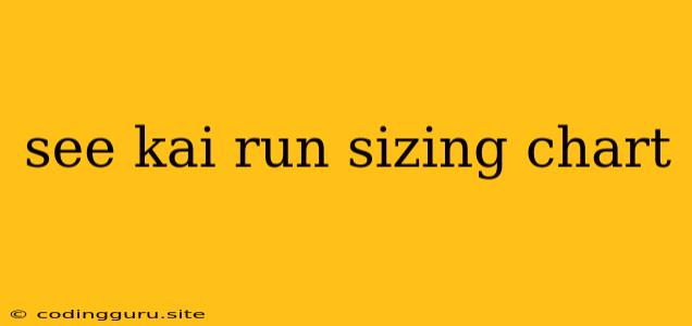 See Kai Run Sizing Chart