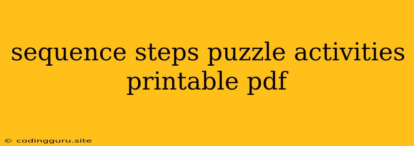 Sequence Steps Puzzle Activities Printable Pdf