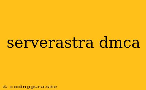 Serverastra Dmca