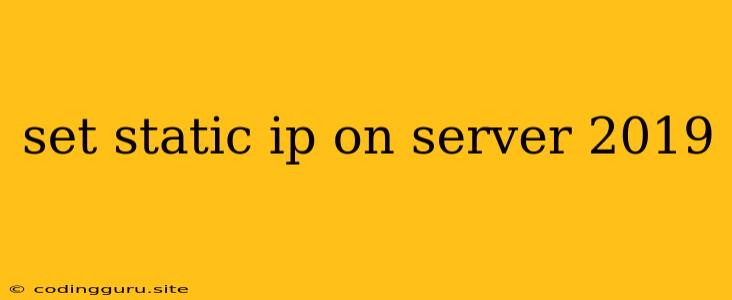 Set Static Ip On Server 2019