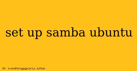 Set Up Samba Ubuntu