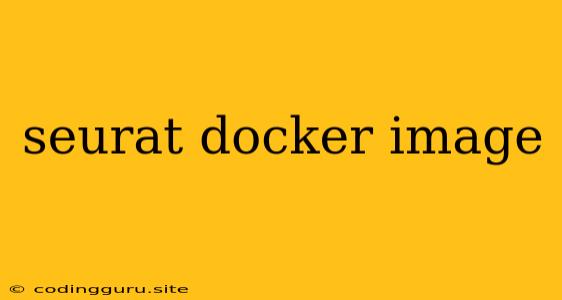 Seurat Docker Image