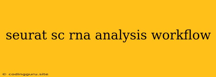 Seurat Sc Rna Analysis Workflow