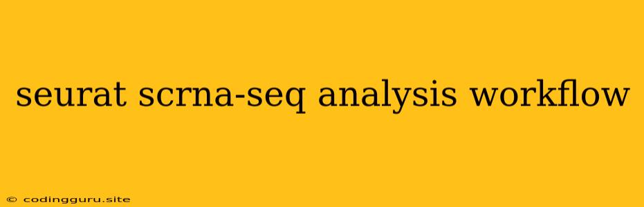 Seurat Scrna-seq Analysis Workflow