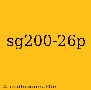 Sg200-26p