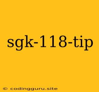 Sgk-118-tip