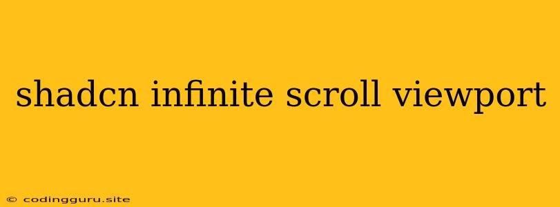 Shadcn Infinite Scroll Viewport