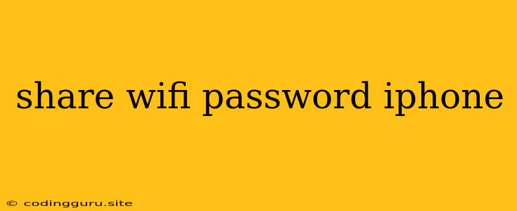 Share Wifi Password Iphone