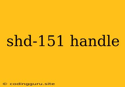 Shd-151 Handle