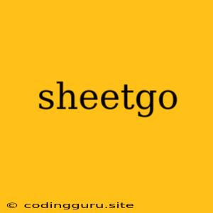 Sheetgo