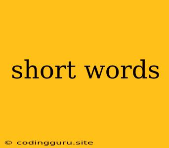 Short Words