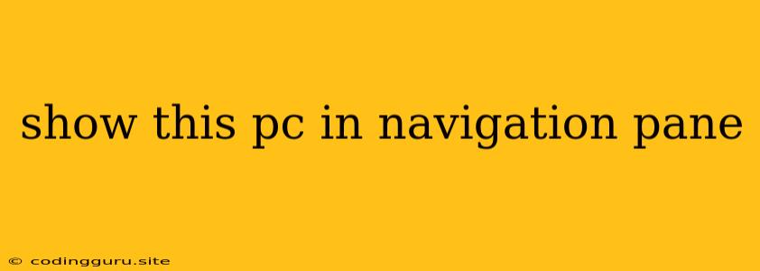 Show This Pc In Navigation Pane