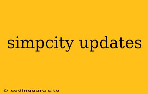 Simpcity Updates