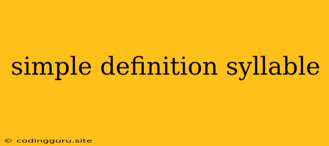 Simple Definition Syllable