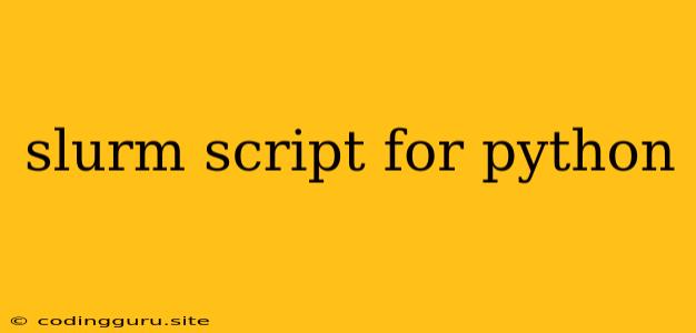 Slurm Script For Python