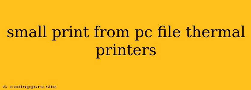 Small Print From Pc File Thermal Printers