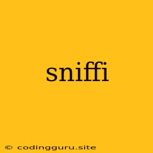 Sniffi