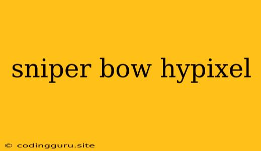 Sniper Bow Hypixel