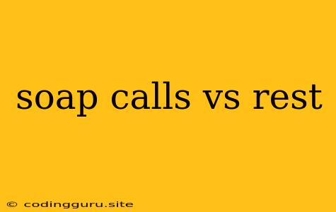 Soap Calls Vs Rest