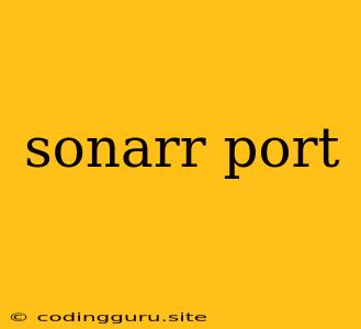 Sonarr Port