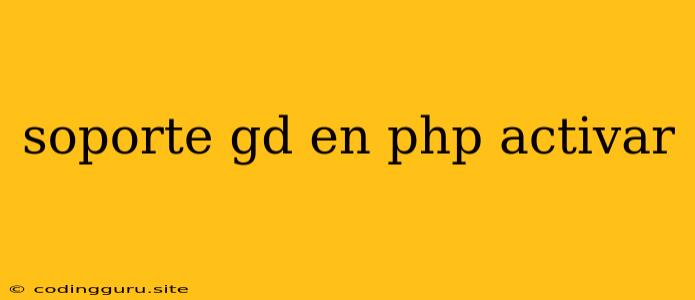 Soporte Gd En Php Activar