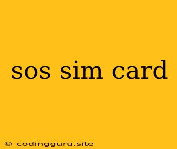 Sos Sim Card