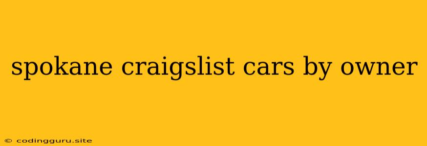 Spokane Craigslist Cars By Owner