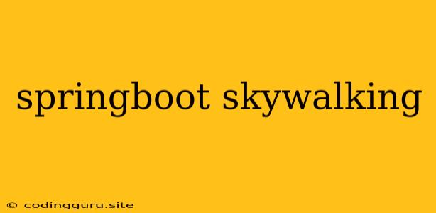 Springboot Skywalking