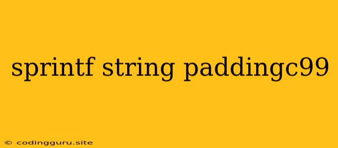 Sprintf String Paddingc99