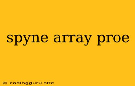 Spyne Array Proe