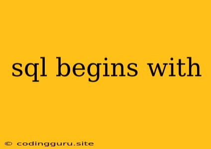 Sql Begins With