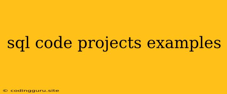 Sql Code Projects Examples