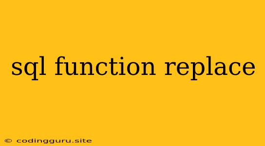 Sql Function Replace