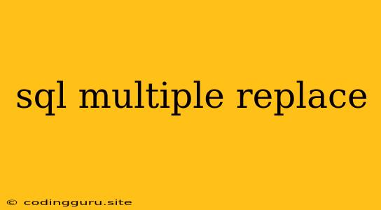 Sql Multiple Replace