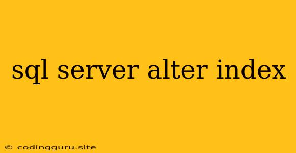 Sql Server Alter Index