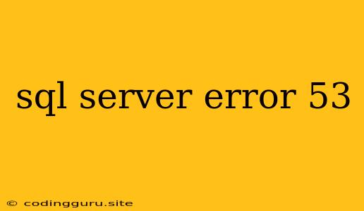 Sql Server Error 53