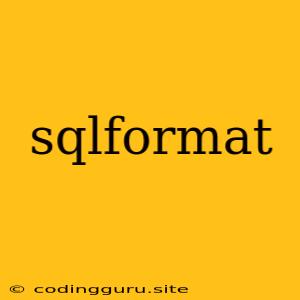 Sqlformat