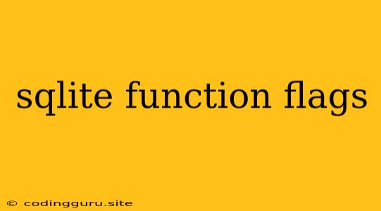 Sqlite Function Flags