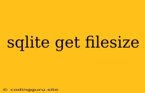 Sqlite Get Filesize