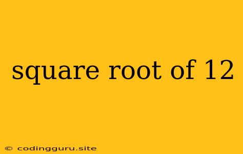 Square Root Of 12