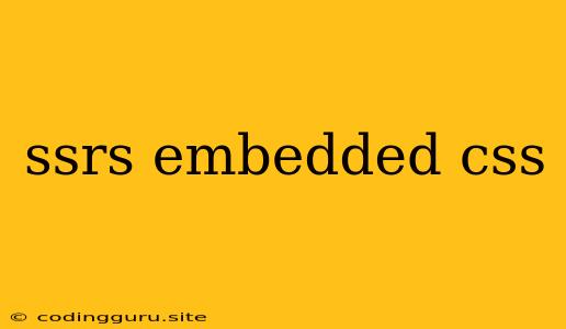 Ssrs Embedded Css