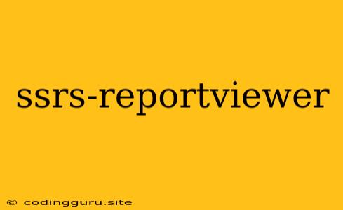 Ssrs-reportviewer