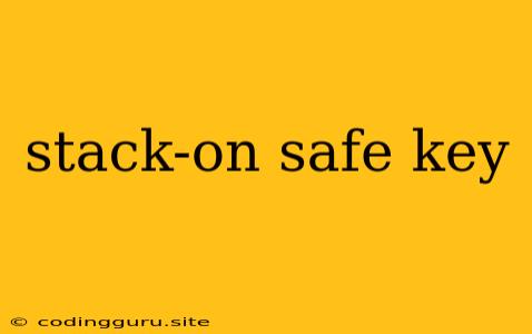 Stack-on Safe Key