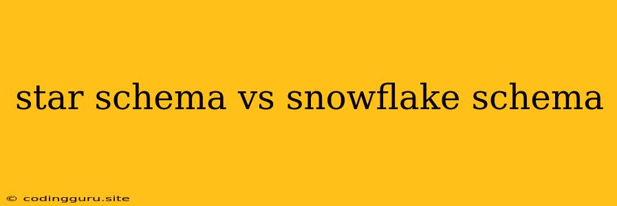 Star Schema Vs Snowflake Schema