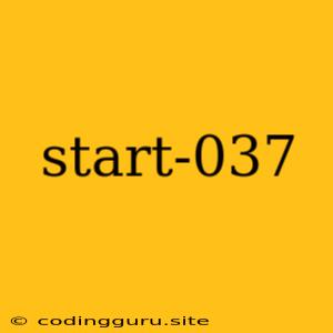 Start-037