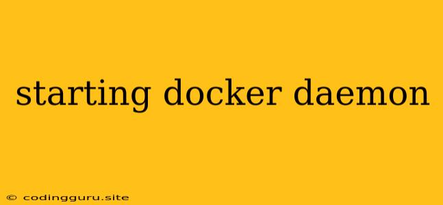 Starting Docker Daemon