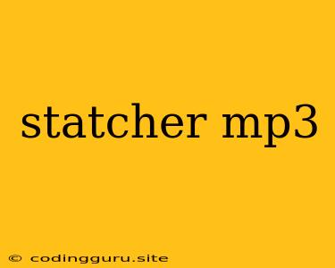 Statcher Mp3