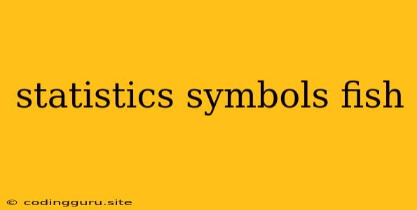 Statistics Symbols Fish